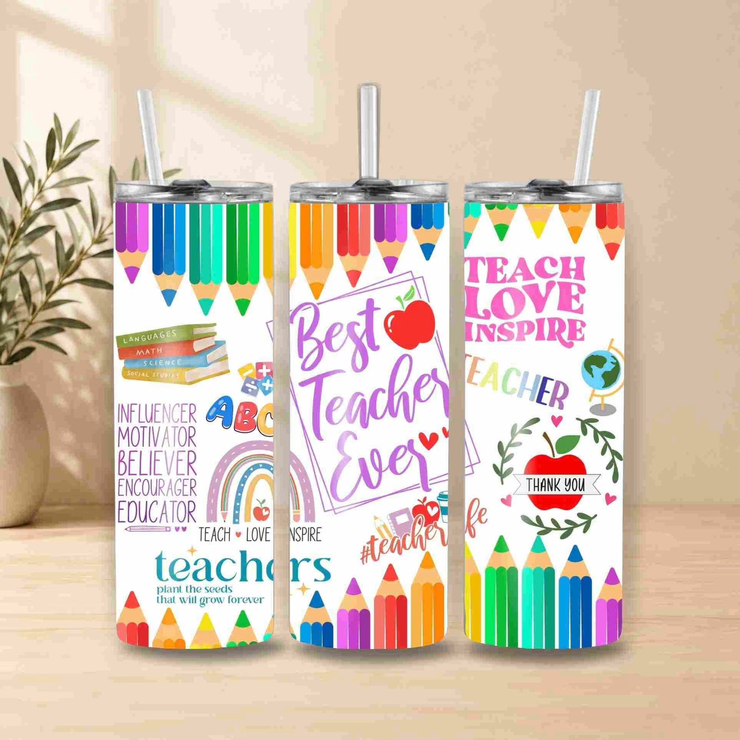 Three vibrant Best Teacher Ever 20oz tumblers feature rainbow pencil borders, motivational quotes, and school-themed graphics—perfect for a thoughtful teacher gift. Displayed on wood with a plant in the background.