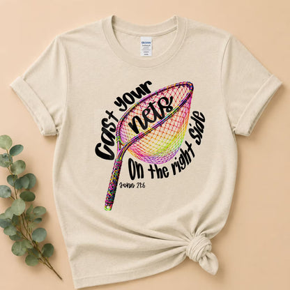 Cast Your Nets on the Right Side Shirt