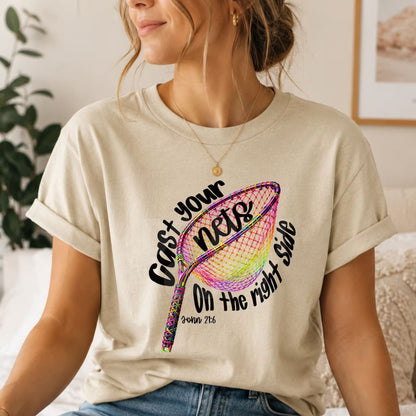 Cast Your Nets on the Right Side Shirt