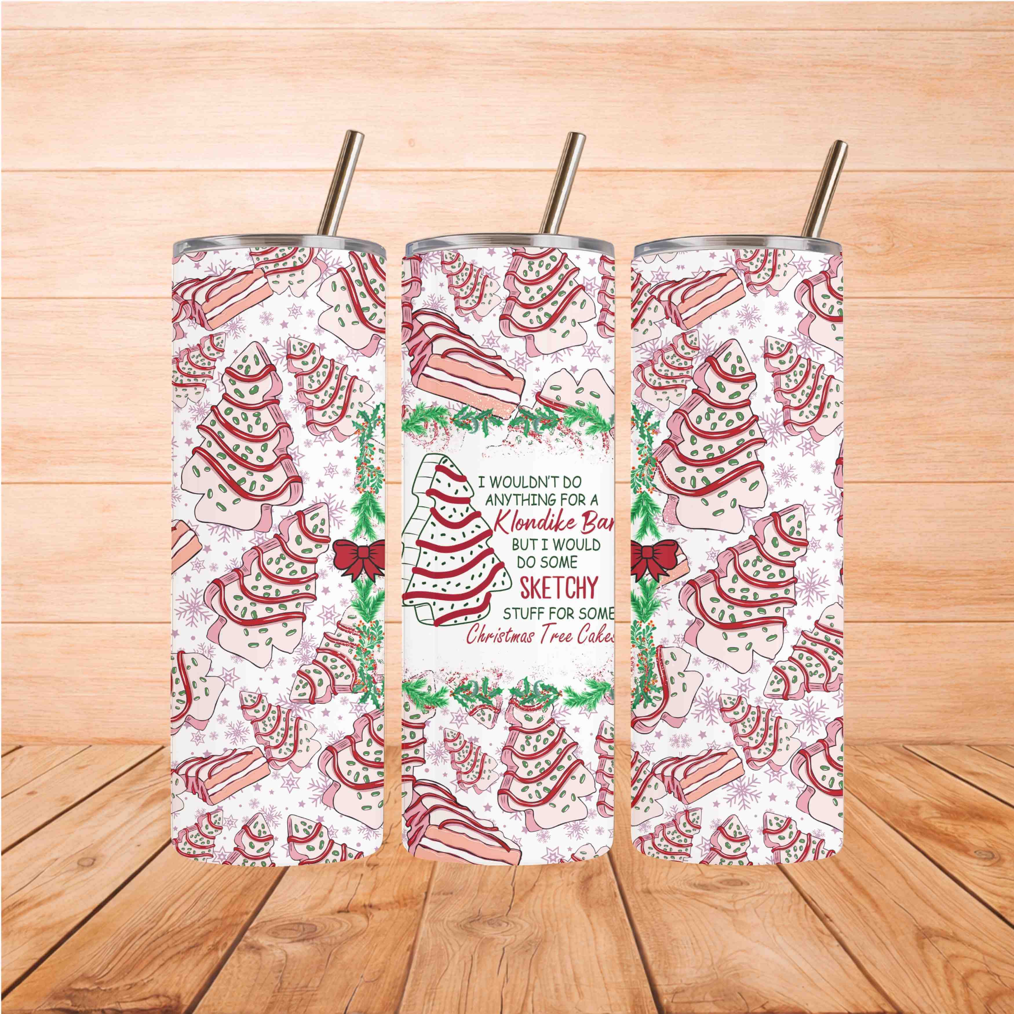 Christmas Tree Cake 20oz Tumbler Holiday Drinkware with festive dessert design and humorous saying on wooden background