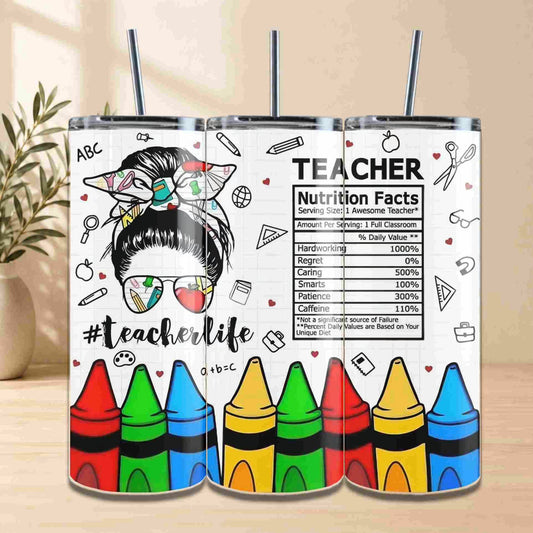 Three 20oz TeacherLife tumblers featuring colorful crayon designs, teacher-themed art, and a woman with a bun and sunglasses—ideal as teacher gifts. One shows Teacher Nutrition Facts (Hardworking, Patience), plus #teacherlife.