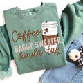 Coffee & Baggy Sweater Kinda Day Sweatshirt