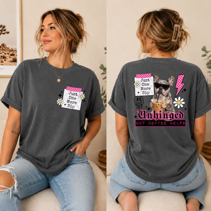 Unhinged But Coffee Helps Shirt