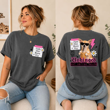 Unhinged But Coffee Helps Shirt