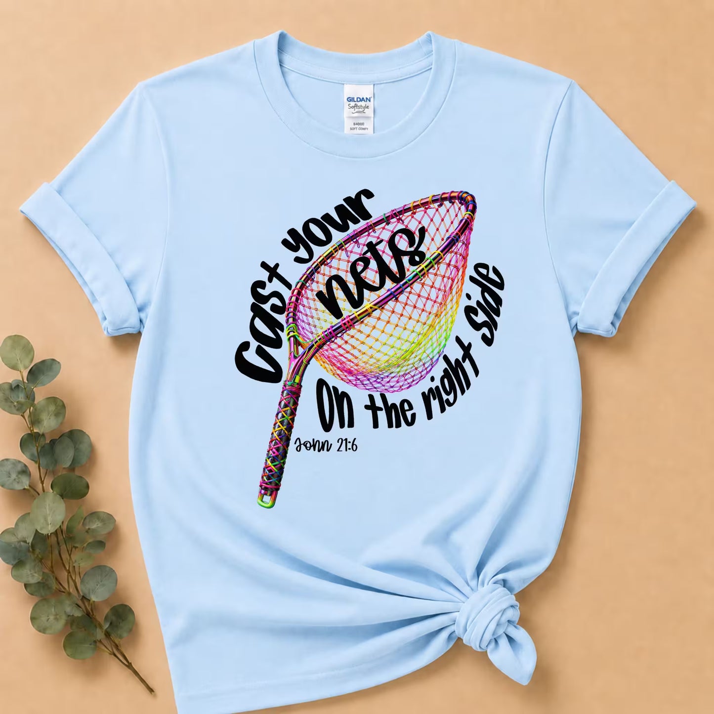 Cast Your Nets on the Right Side Shirt
