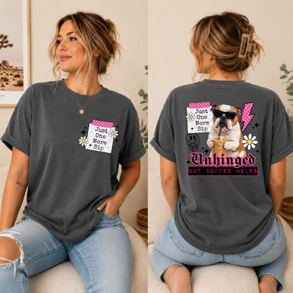 Unhinged But Coffee Helps Shirt