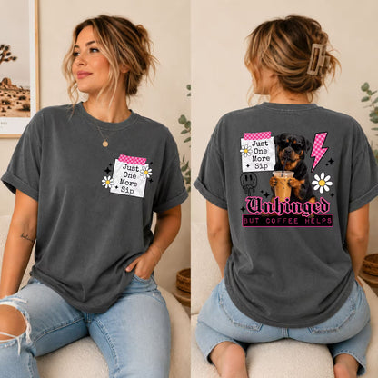 Unhinged But Coffee Helps Shirt