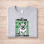 St Patricks Day dog lover shirt featuring a French Bulldog with the text My Frenchie is my lucky charm.