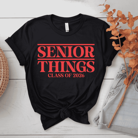 Senior Things Shirt Class of 2026 Tee – Graduation Shirt 2026 – Senior Year Outfit – Funny Senior Tee – Last Year Vibes Shirt - Becca's Banging Designs LLC