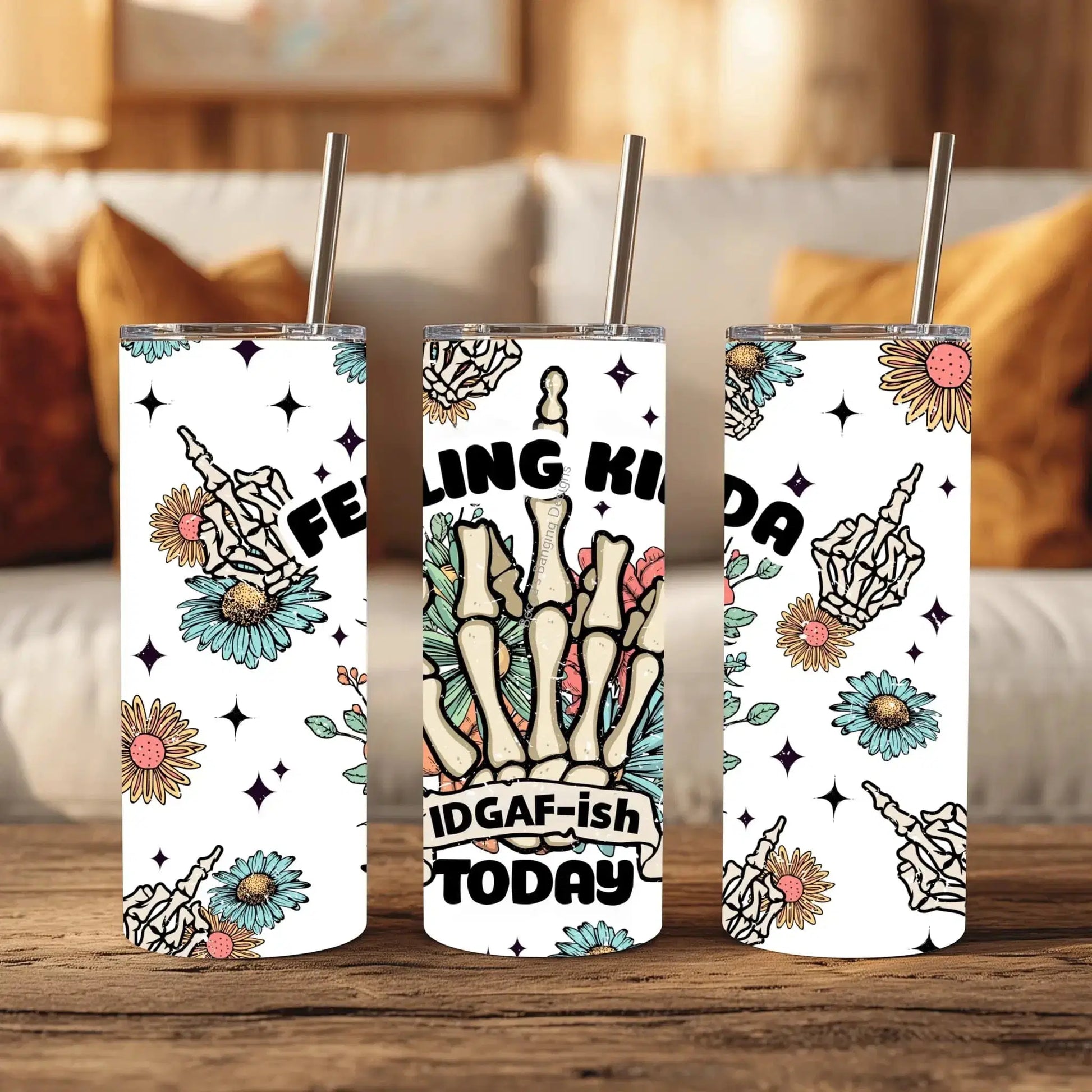 Tumbler Feeling Kinda IDGAF-ish Today Funny Skeleton Tumbler | Floral Cup